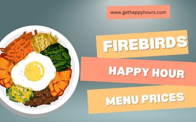 Firebirds Happy Hour Times 2024 | Menu, Specials