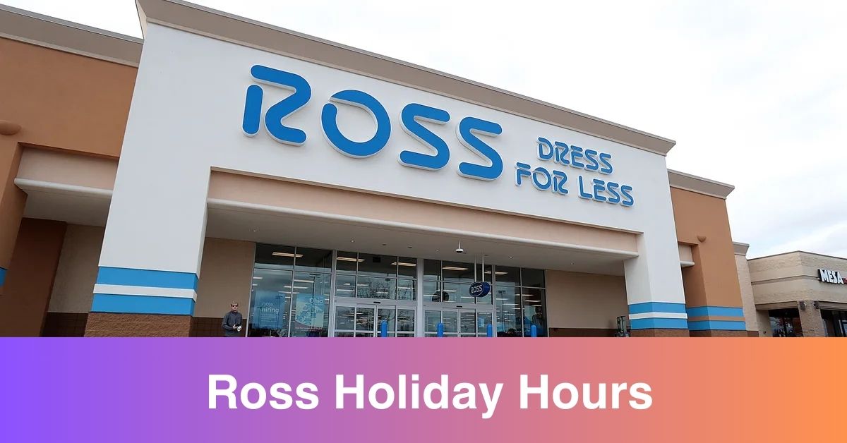 Ross Holiday Hours